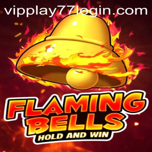 Flaming Bells: A Thrilling Adventure in the World of vipplay77