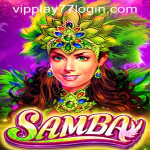 Unveiling the Thrills of Samba: An Immersive Game Experience with VipPlay77