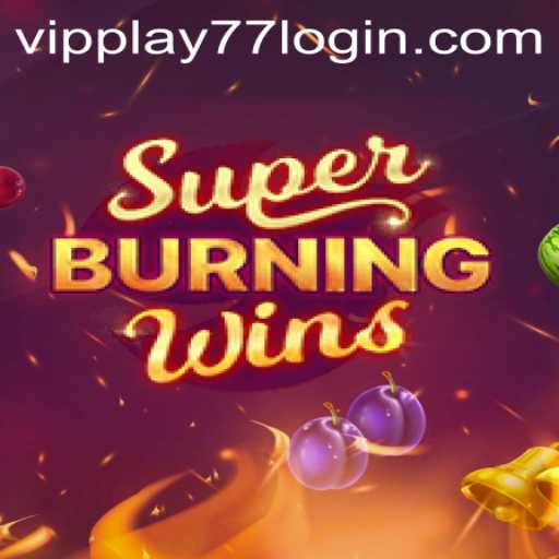 Exploring SuperBurningWins: A Classic Casino Experience with vipplay77
